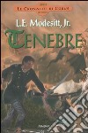 Tenebre. Le cronache di Corus. Vol. 2 libro di Modesitt L. E. jr.