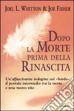 Dopo la morte prima della rinascita libro