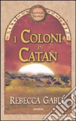 I Coloni di Catan. La trilogia di Sevenwaters. Vol. 2