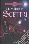 Scettri. Le cronache di Corus. Vol. 3 libro di Modesitt L. E. jr.