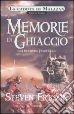 Memorie di ghiaccio. La caduta di Malazan. Vol. 3/2 libro