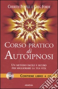 Corso pratico di autoipnosi. Con CD Audio