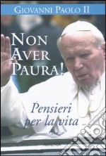 Non aver paura! Pensieri per la vita libro