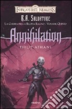 Annihilation. La guerra della Regina Ragno. Forgotten Realms. Vol. 5