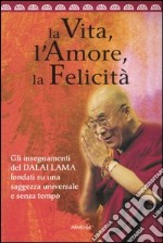 La vita, l'amore, la felicità libro