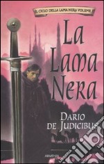 La Lama Nera. Il ciclo della Lama Nera. Vol. 1 libro