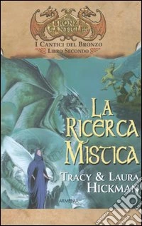 La Ricerca mistica. I cantici del bronzo. Vol. 2 libro