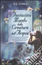 Il fantastico mondo delle creature dell'acqua