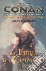 La Furia del cimmero. Il ciclo del cimmero. Conan. Age of hyborian adventures. Vol. 2 libro