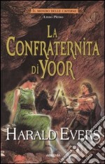 La confraternita di Yoor. Il mondo delle caverne (1) libro