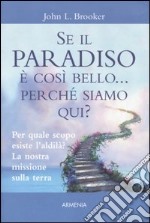 Se il paradiso è così bello... perché siamo qui? libro