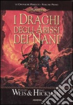 I draghi degli abissi dei nani. Le cronache perdute. DragonLance. Vol. 1 libro