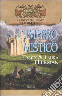 L'Impero mistico. I cantici del bronzo. Vol. 3 libro