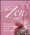 Lo zen e l'amore. 130 perle di saggezza per un amore felice libro