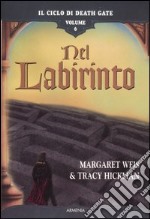 Nel labirinto. Il ciclo di Death Gate (6) libro