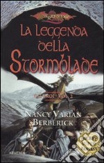 La Leggenda della Stormlade. Gli eroi. Vol. 2