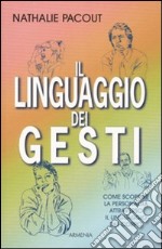 Il linguaggio dei gesti. Ediz. illustrata