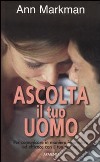 Ascolta il tuo uomo libro