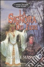 La Signora dei fiori. La foresta dei sogni. Vol. 2 libro