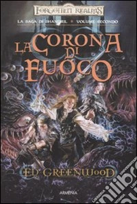 La corona di fuoco. La saga di Shandril. Vol. 2 libro