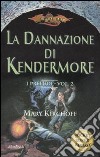 La Dannazione di Kendermore. I preludi. DragonLance. Vol. 2 libro