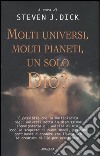Molti universi, molti pianeti, un solo Dio? libro