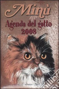 Minù. Agenda del gatto 2008. Ediz. illustrata libro