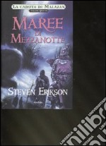 Maree di mezzanotte. Una storia tratta dal libro Malazan dei Caduti. Vol. 5 libro