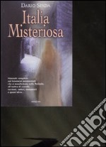 Italia misteriosa. Ediz. illustrata libro