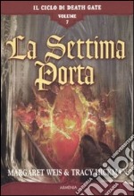 La settima porta. Il ciclo di Death Gate (7) libro