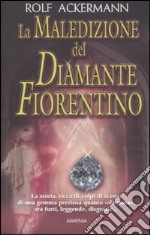 La maledizione del diamante fiorentino libro