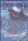 I numeri per la coppia. Come trovare il partner ideale usando la numerologia libro