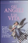 Gli angeli e la vita libro di Kriele Alexa