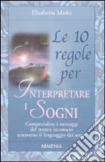 Le 10 regole per interpretare i sogni libro