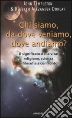 Chi siamo, da dove veniamo, dove andiamo? libro