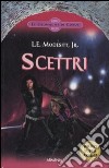 Scettri. Le cronache di Corus. Vol. 3 libro