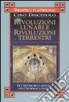 Rivoluzioni lunari e rivoluzioni terrestri libro di Discepolo Ciro