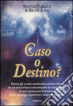 Caso o destino?