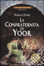 La Confraternita di Yoor. Il mondo delle caverne. Vol. 1 libro