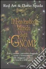 Il fantastico mondo degli gnomi libro