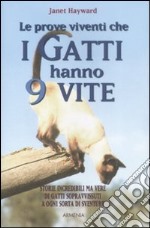 Le prove viventi che i gatti hanno 9 vite