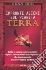 Impronte aliene sul pianeta terra libro