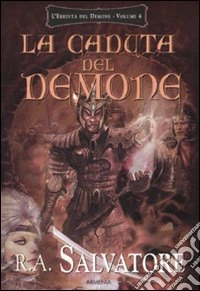La caduta del demone. L'eredità del demone. Vol. 4 libro