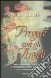 Pregare con gli angeli libro
