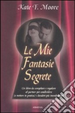 Le Mie fantasie segrete libro