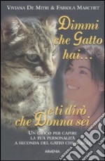 Dimmi che gatto hai e ti dirò che donna sei libro