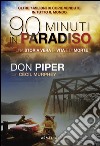 Novanta minuti in paradiso libro di Piper Don Murphey Cecil