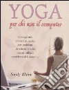 Yoga per chi usa il computer libro