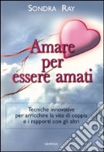 Amare per essere amati libro