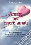 Amare per essere amati libro